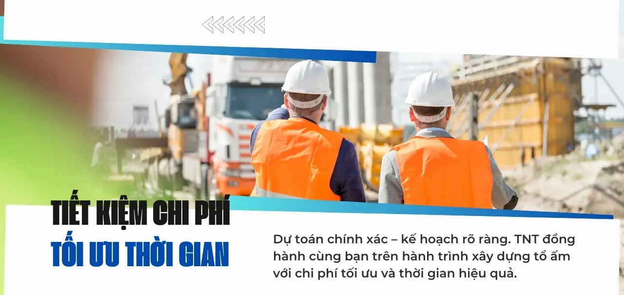 TNT Construction giúp bạn tối ưu chi phí